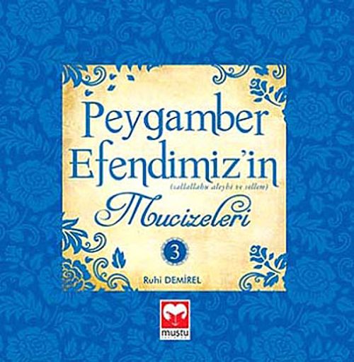 Peygamber Efendimiz'in Mucizeleri 3