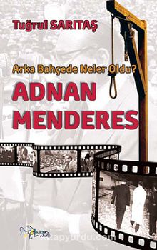 Arka Bahçede Neler Oldu? & Adnan Menderes