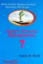 Allah'a Kulluğu Biliyormusun? & Bütün Canlılar Yapması Gerekeni Biliyorken Peki Ya Sen...