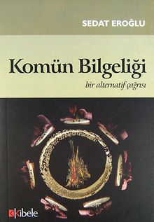 Komün Bilgeliği & Bir Alternatif Çağrısı
