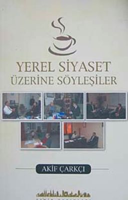 Yerel Siyaset Üzerine Söyleşiler