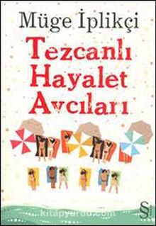 Tezcanlı Hayalet Avcıları - Müge İplikçi