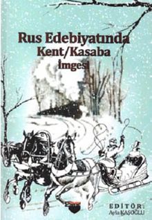 Rus Edebiyatında Kent Kasaba İmgesi