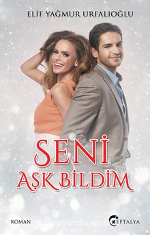Seni Aşk Bildim - Elif Yağmur Urfalıoğlu