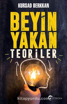 Beyin Yakan Teoriler - Kürşad Berkkan
