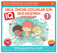 4 - 7 Yaş Okul Öncesi Çocuklar İçin IQ  Zeka Geliştiren Oyunlar 1 (Renkli) - Bahar Çelik