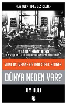 Dünya Neden Var? & Varoluş Üzerine Bir Dedektiflik Hikayesi