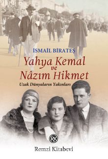 Yahya Kemal ve Nazım Hikmet & Uzak Dünyaların Yakınları