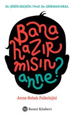 Bana Hazır mısın Anne? & Anne-Bebek Psikolojisi