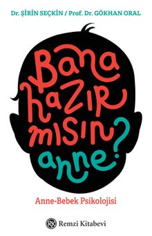 Bana Hazır mısın Anne? & Anne-Bebek Psikolojisi