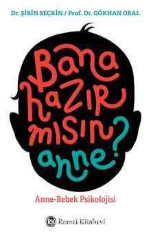 Bana Hazır mısın Anne? & Anne-Bebek Psikolojisi - Dr. Şirin Seçkin