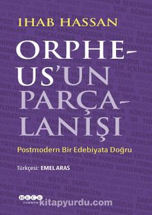 Orpheus’un Parçalanışı - Ihab Hassan