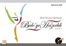 Okul Öncesi Eğitimde Bale'ye Hazırlık El kitabı-1