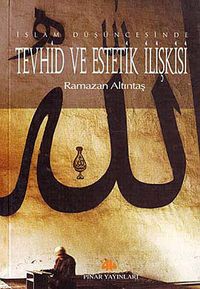 İslam Düşüncesinde Tevhid ve Estetik İlişkisi