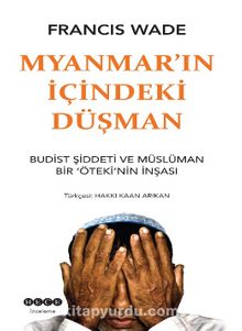 Myanmar’ın İçindeki Düşman - Francis Wade