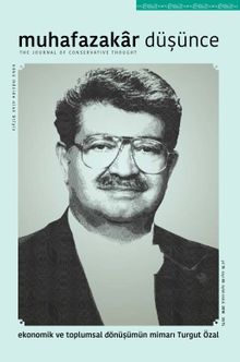 Muhafazakar Düşünce Dergisi Sayı:55 Ekonomik ve Toplumsal Dönüşümün Mimarı Turgut Özal 