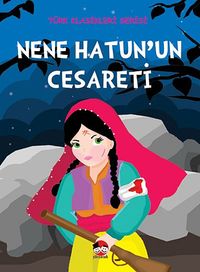 Nene Hatun'un Cesareti