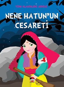 Nene Hatun'un Cesareti