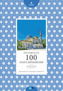 İstanbul’un 100 Sultan II. Abdülhamid Eseri