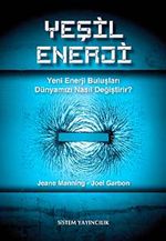 Yeşil Enerji & Yeni Enerji Buluşları Dünyamızı Nasıl Değiştirir?