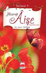 Hazreti Aişe (R.A.) / Gül Devri -7