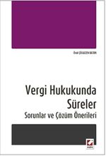 Vergi Hukukunda Süreler & Sorunlar ve Çözüm Önerileri