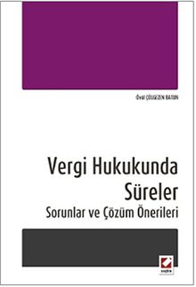Vergi Hukukunda Süreler & Sorunlar ve Çözüm Önerileri