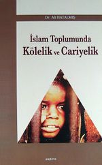 İslam Toplumunda Kölelik ve Cariyelik