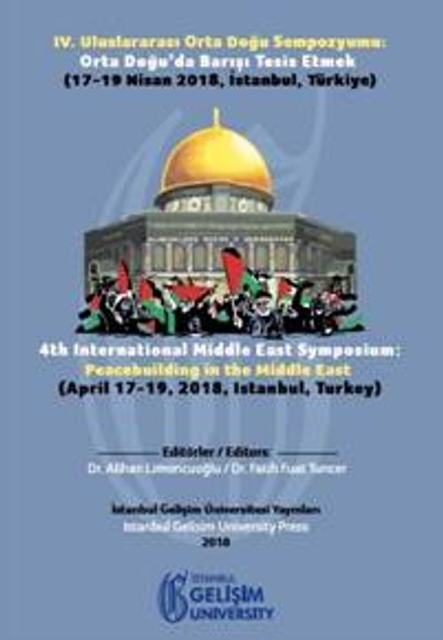 IV. Uluslararası Orta Doğu Sempozyumu : Orta Doğu'da Barışı Tesis Etmek : 17-19 Nisan 2018, İstanbul