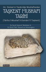 Taşkent Mushafı Tarihi ( Hz.Osman'ın Yazdırdığı Mushaflardan)