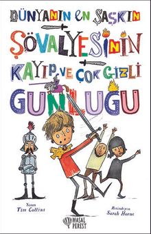 Dünyanın En Şaşkın Şövalyesinin Kayıp ve Çok Gizli Günlüğü