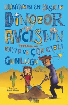 Dünyanın En Şaşkın Dinozor Avcısının Kayıp ve Çok Gizli Günlüğü