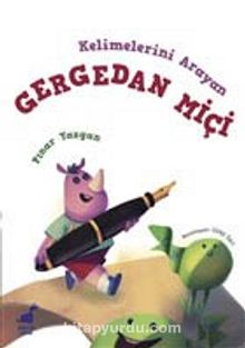 Kelimelerini Arayan Gergedan Miçi - Pınar Yazgan
