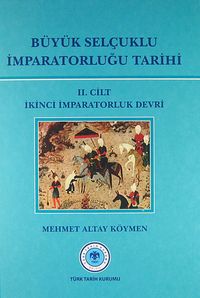 Büyük Selçuklu İmparatorluğu Tarihi 2. Cilt İkinci İmparatorluk Devri