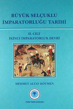 Büyük Selçuklu İmparatorluğu Tarihi 2. Cilt İkinci İmparatorluk Devri