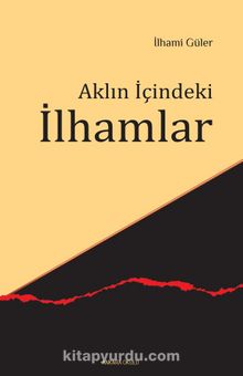 Aklın İçindeki İlhamlar - İlhami Güler