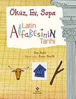 Latin Alfabesinin Tarihi  & Öküz, Ev, Sopa  