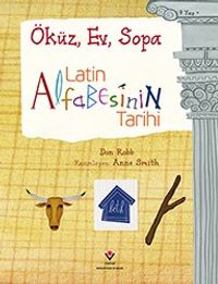 Latin Alfabesinin Tarihi  & Öküz, Ev, Sopa  