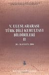 V. Uluslararası Türk Dil Kurultayı Bildirileri -2 (20-26 Eylül 2004)