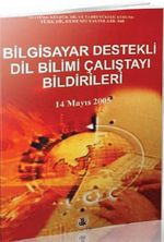 Bilgisayar Destekli Dil Bilimi Çalıştayı Bildirileri / 14 Mayıs 2005