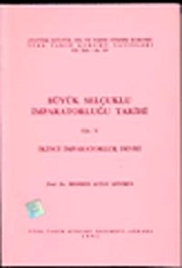 Büyük Selçuklu İmparatorluğu Tarihi 5. Cilt İmparatorluk Devri