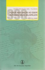 Doğumunun 990. Yılında Yusuf Has Hacib ve Eserleri Kutadgu Bilig Bildirileri (26-27 Ekim 2009)