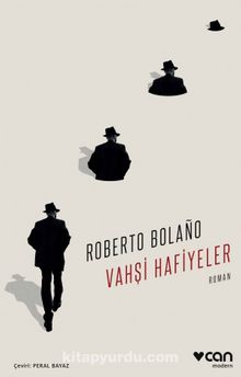 Vahşi Hafiyeler - Roberto Bolano