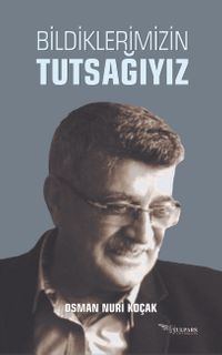 Bildiklerimizin Tutsağıyız