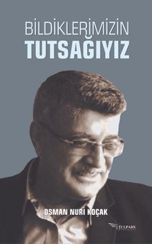 Bildiklerimizin Tutsağıyız