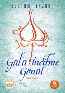 Gülü İncitme Gönül - Bestami Yazgan