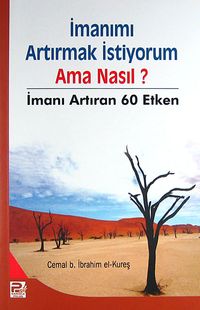 İmanımı Artırmak İstiyorum- Ama Nasıl?