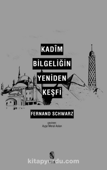 Kadim Bilgeliğin Yeniden Keşfi - Fernand Schwarz
