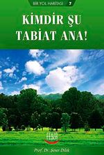 Kimdir Şu Tabiat Ana