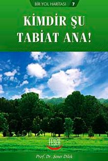 Kimdir Şu Tabiat Ana